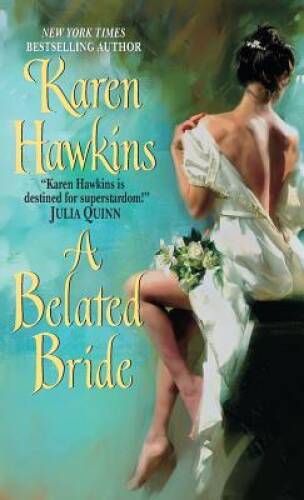 A Belated Bride - Mass Market Paperback By Hawkins, Karen - VERY GOOD