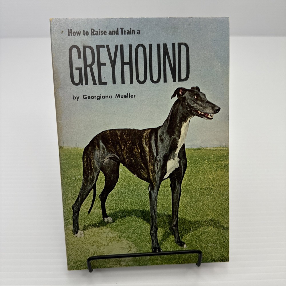 How to Raise and Train a Greyhound Georgiana Mueller 1965 PB Vintage Dog Guide
