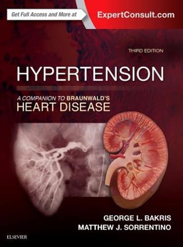 Hypertension: A Companion to Braunwald's Heart Disease by MD Bakris, George L