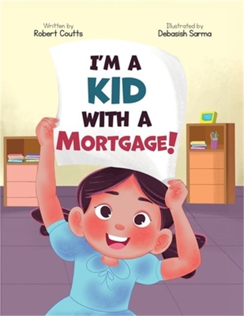 I'm a Kid with a Mortgage! (Paperback or Softback)
