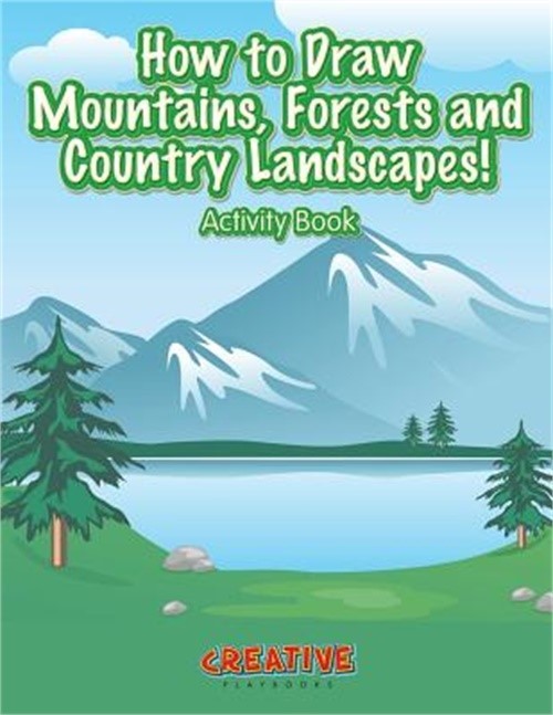 How to Draw Mountains, Forests and Country Landscapes! Activity Book (Paperback