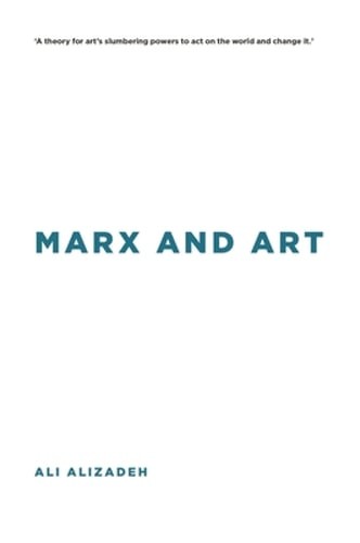 Marx and Art by Ali Alizadeh: New