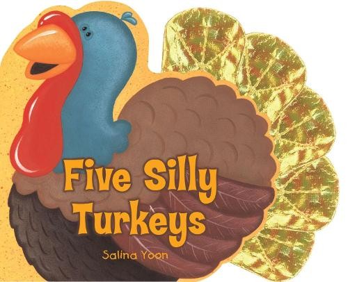 Salina Yoon Five Silly Turkeys (Board Book)Another great item from Rarewaves USA | Free delivery!