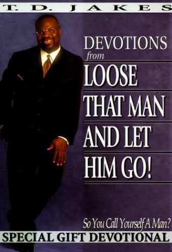 Devotions from: Loose That Man & Let - Hardcover, by Jakes T. D. - Very Good b