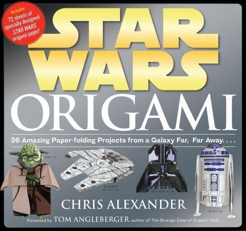 Star Wars Origami : 36 Amazing Paper-Folding Projects from a Galaxy Far, Far...
