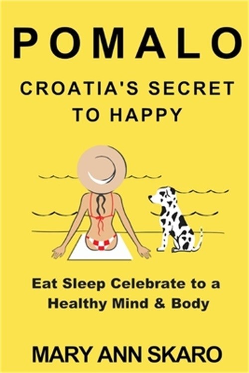 Pomalo: Croatia's Secret to Happy (Paperback or Softback)