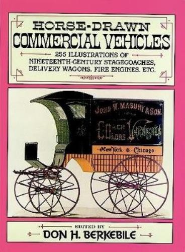 Don H. Berkebile Horse-Drawn Commercial Vehicles (Paperback)Another great item from Rarewaves USA | Free delivery!