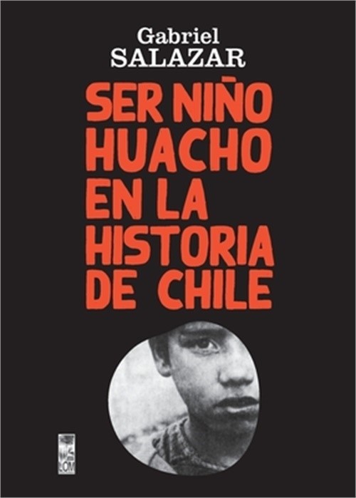 Ser Ni�o Huacho en la historia de Chile (Paperback or Softback)