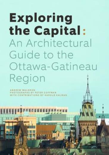 Exploring The Capital: An Architectural Guide To The Ottawa ...