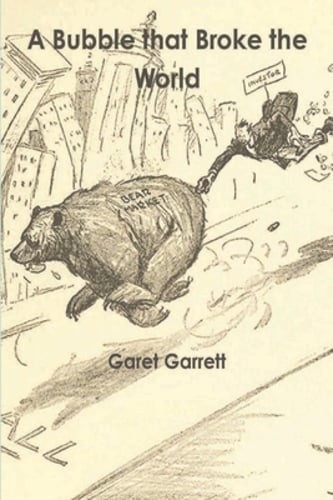 A Bubble that Broke the World by Garet Garrett: New