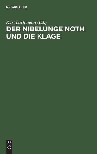 Der Nibelunge Noth Und Die Klage (Hardback)