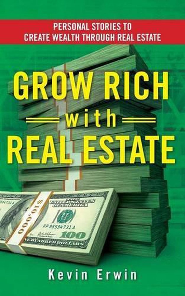 Grow Rich with Real Estate: Personal Stories to Create Wealth Through Real Estat