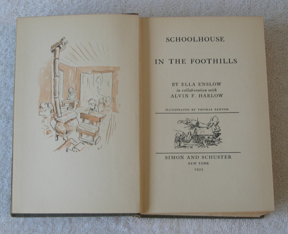 SCHOOLHOUSE IN THE FOOTHILLS by Enslow Illustrated by Thomas Benton 1935