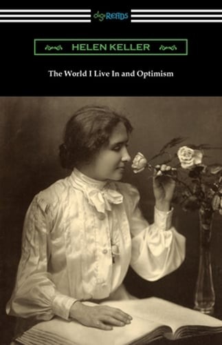 The World I Live In and Optimism by Helen Keller: New