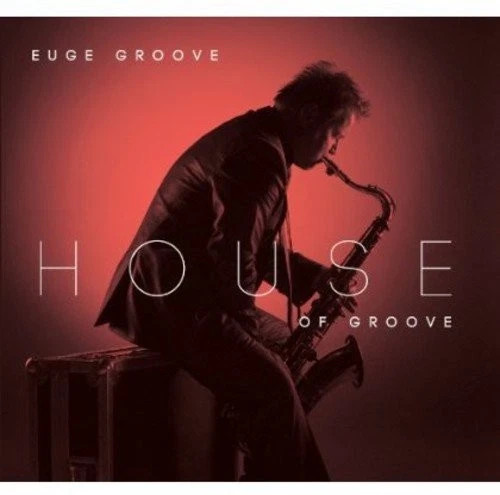 EUGE GROOVE - House Of Groove - CD  LN