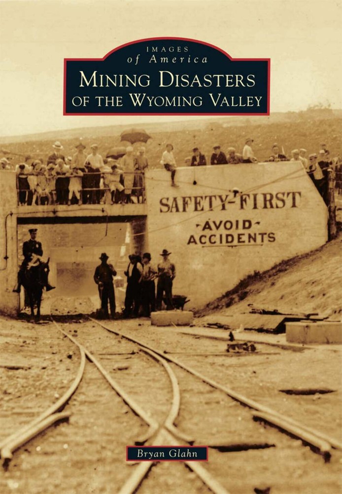 Arcadia Publishing Mining Disasters of Wyoming Valley PA History Book 9781467115261  