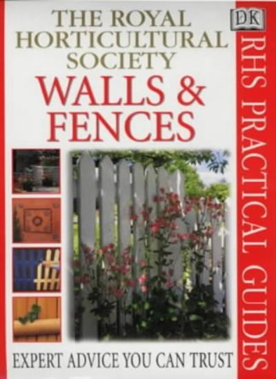Walls and Fences (RHS Practicals) By Royal Horticultural Society