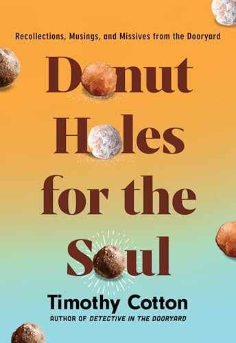 Donut Holes for the Soul: - Hardcover, by Cotton Timothy - Very Good