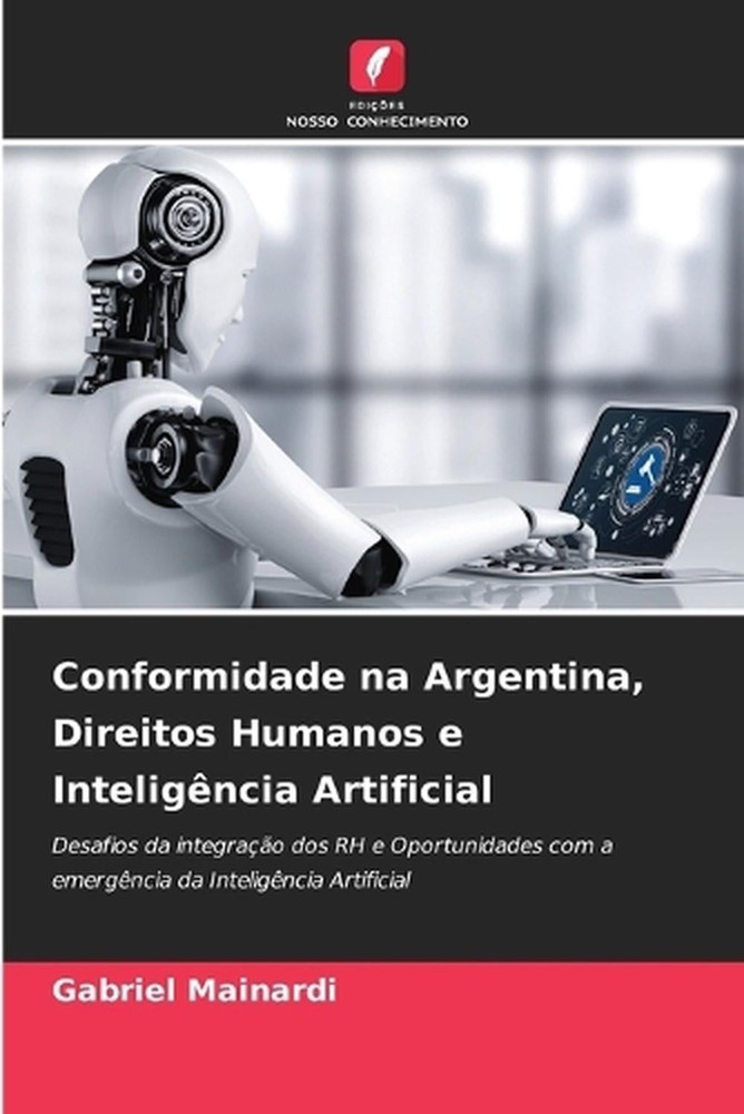 Conformidade na Argentina, Direitos Humanos e Inteligncia Artificial by Gabriel