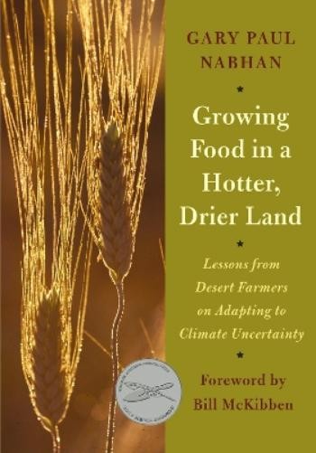 Gary Paul Nabhan Growing Food in a Hotter, Drier Land (Paperback)Another great item from Rarewaves USA | Free delivery!