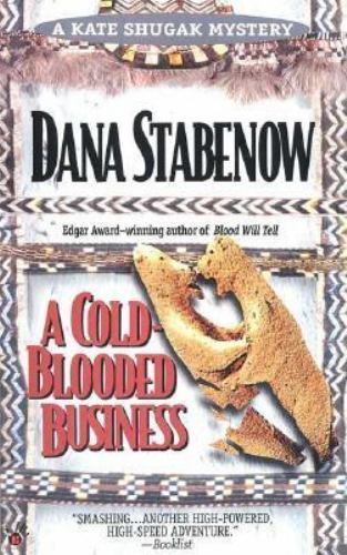 A Cold-Blooded Business (Kate Shugak Mystery) by Stabenow, Dana, Very Good Book