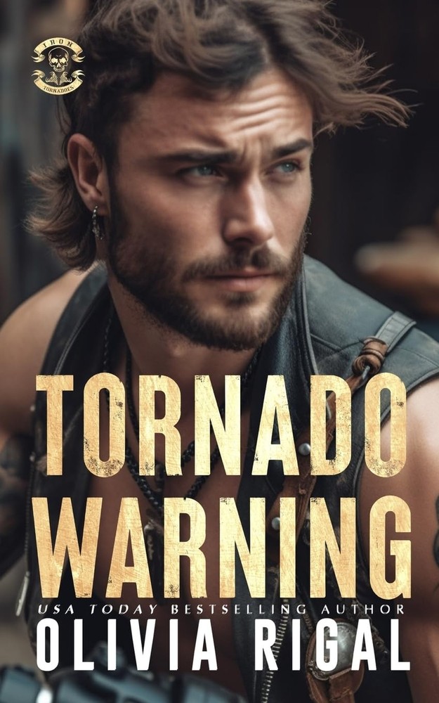 Tornado Warning The Iron Tornadoes MC Romance by Olivia Rigal
