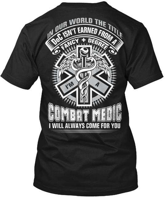 Combat Medic Ltd Edt T-Shirt Made in the USA Size S to 5XL