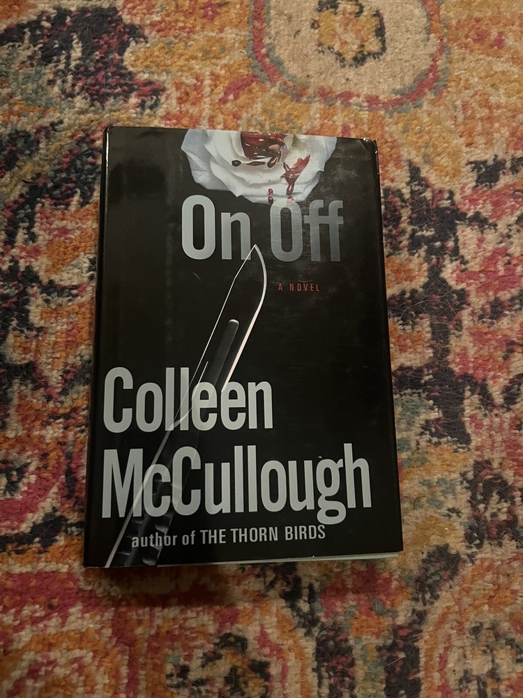 On, Off: A Novel - Hardcover By McCullough, Colleen - GOOD