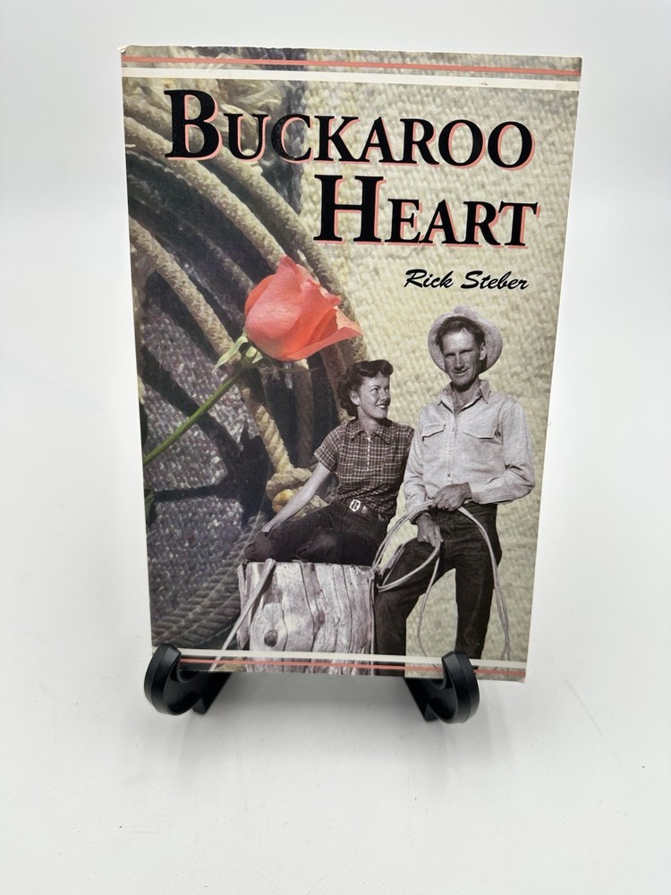 Buckaroo Heart Rick Steber Paperback Book Bonanza Books 2002