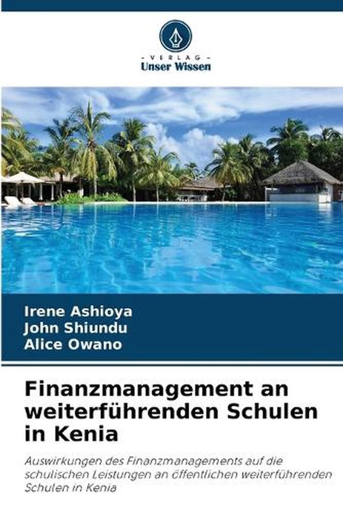 Finanzmanagement an weiterfhrenden Schulen in Kenia by Irene Ashioya (German) Pa