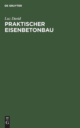 Luz David Praktischer Eisenbetonbau (Hardback)