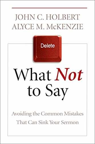 What Not to Say: Avoiding the - Paperback, by Holbert John C.; - Very Good