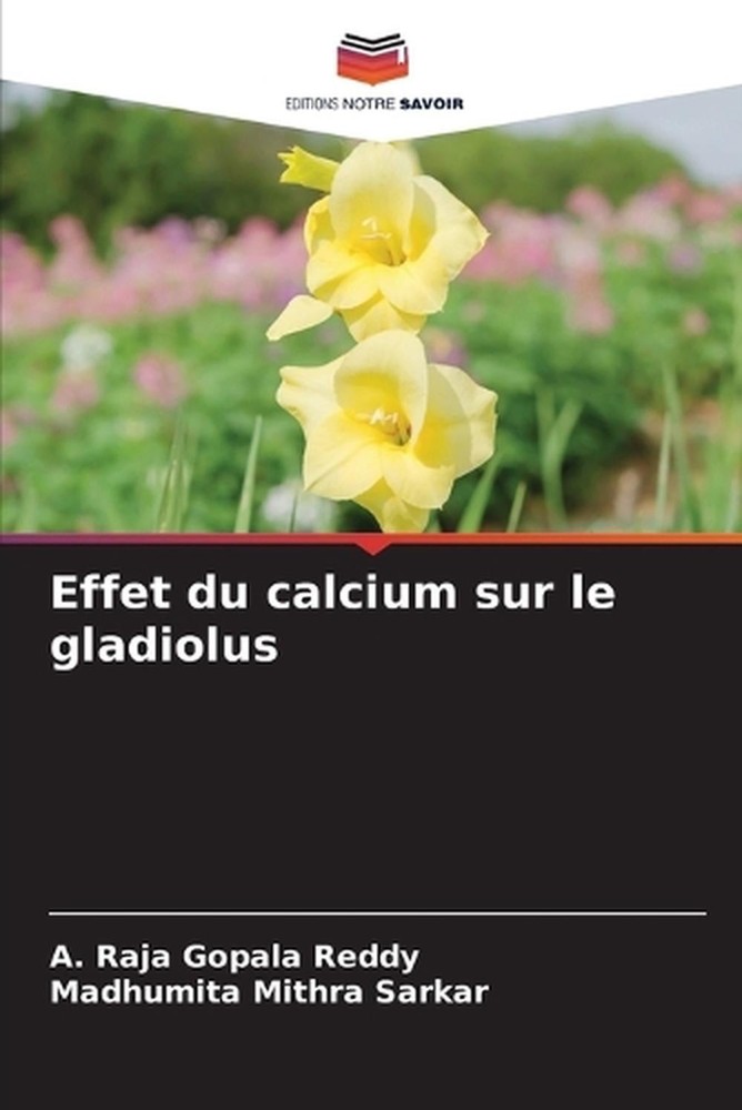 Effet du calcium sur le gladiolus by A. Raja Gopala Reddy (French) Paperback Boo