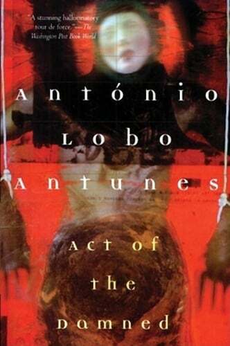Act of the Damned by António Lobo Antunes: Used