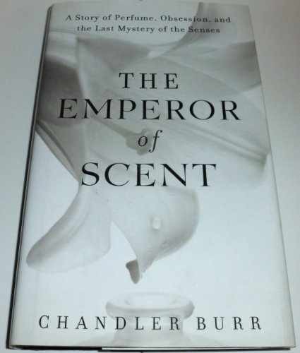 The Emperor of Scent: A Story of - Hardcover, by Burr Chandler - Very Good u