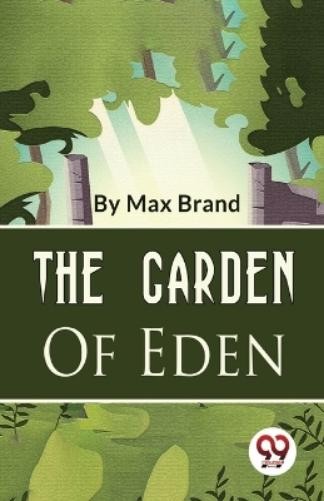 Max Brand The Garden of Eden (Paperback)Another great item from Rarewaves USA | Free delivery!