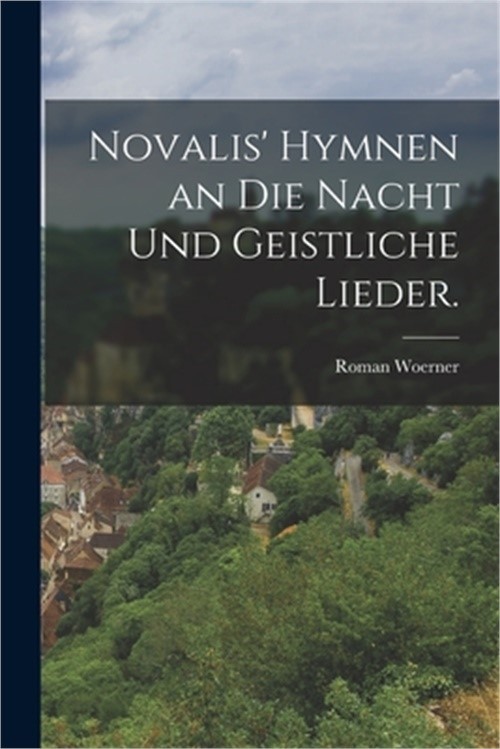 Novalis' Hymnen an die Nacht und geistliche Lieder. (Paperback or Softback)