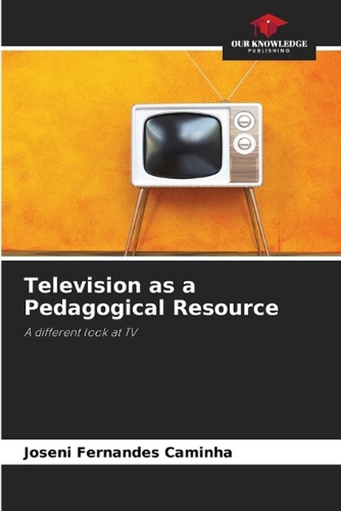 Television as a Pedagogical Resource by Joseni Fernandes Caminha Paperback Book