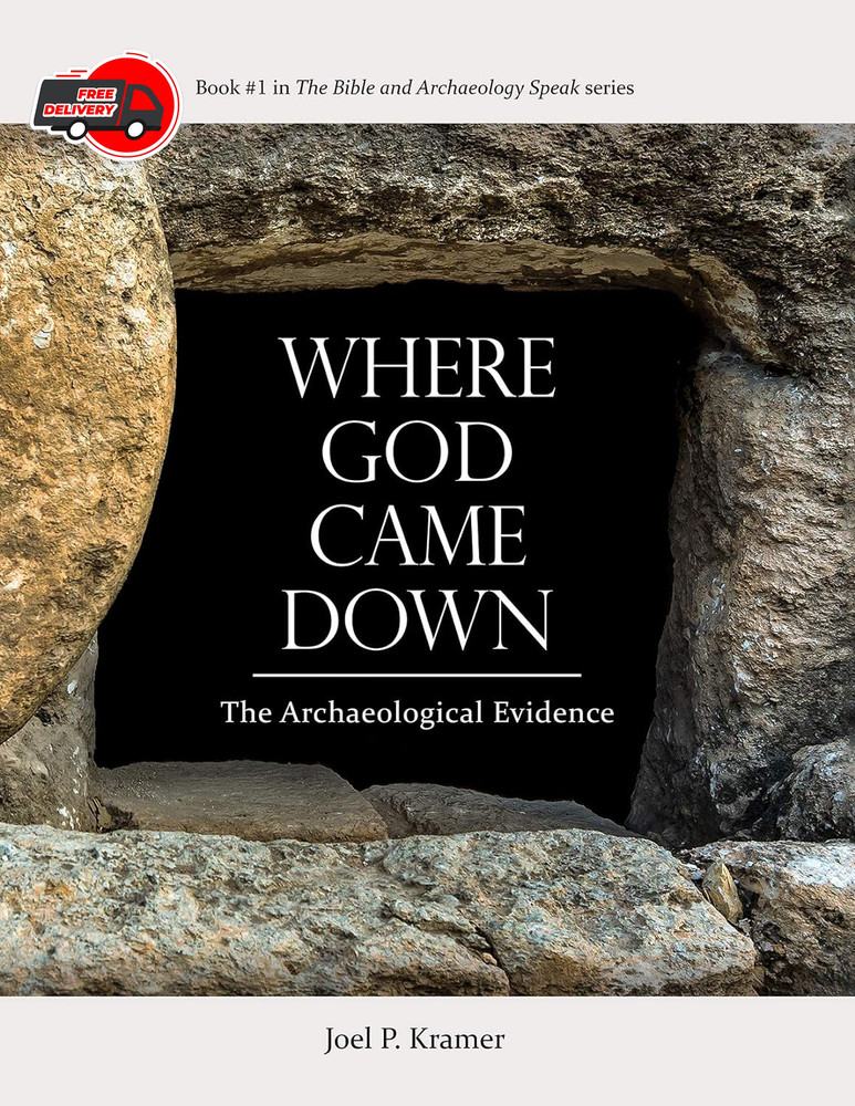 Where God Came Down: Archaeological Evidence Supporting the Bible (Hardcover)
