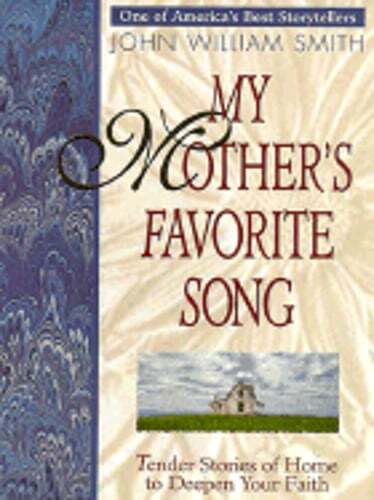 Discover Tender Stories of Home to Deepen Your Faith by Smith