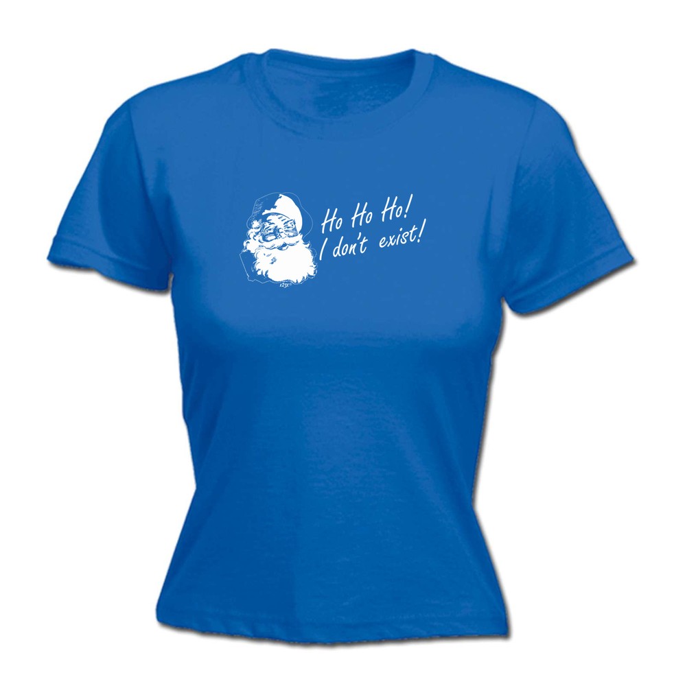 Christmas Ho Dont Exist Santa - Womens T Shirt Funny T-Shirt Novelty gift tshirt