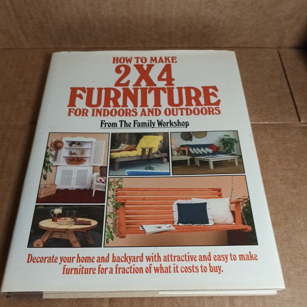 how to make 2x4 furniture for indoors and outdoors book, by The Family Workshop