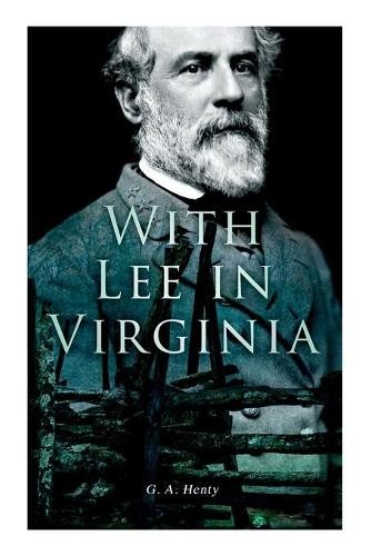 G a Henty With Lee in Virginia (Paperback)Another great item from Rarewaves USA | Free delivery!