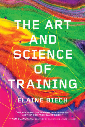 The Art and Science of Training - Paperback By Biech, Elaine - VERY GOOD