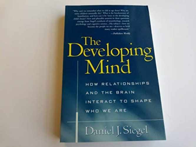 The Developing Mind: How - Paperback, by Daniel J. Siegel - Very Good