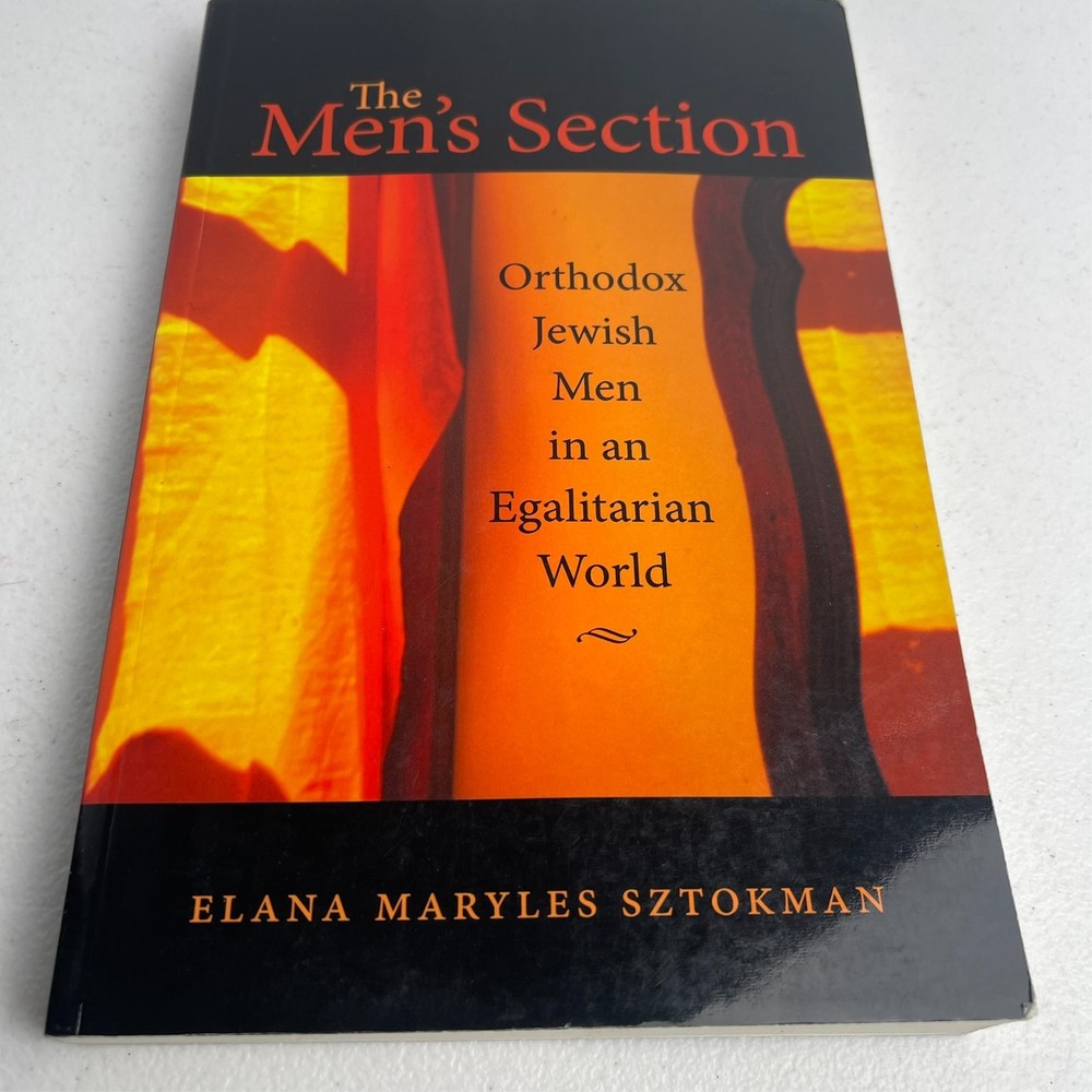 The Men's Section - Orthodox Jewish Men in an Egalitarian World - Sztokman