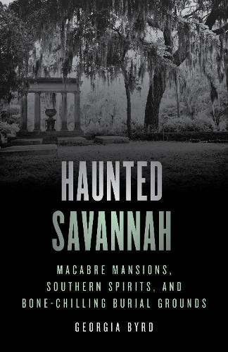 Georgia Byrd Haunted Savannah (Paperback) Haunted (UK IMPORT)All Tariffs and Duties included - no additional charges