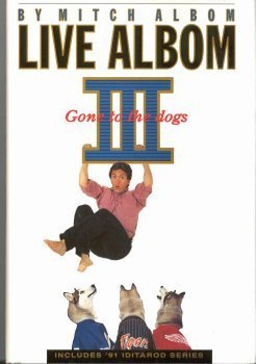 Live Albom III: Gone to the Dogs Mitch AlbomFree US Delivery | ISBN:0937247502
