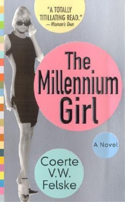 The Millennium Girl Mass Market Paperbound Coerte V. W. FelskeFree US Delivery | ISBN:0312976976