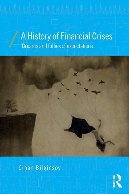 A History of Financial Crises by Cihan Bilginsoy PAPERBACK 9780415687256